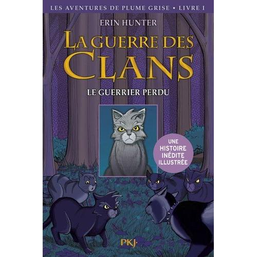 La Guerre Des Clans : Les Aventures De Plume Grise Tome 1 - Le Guerrier Perdu    Format Poche 