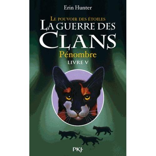 La Guerre Des Clans : Le Pouvoir Des toiles (Cycle Iii) Tome 5 - Pnombre   de Hunter Erin  Format Beau livre 