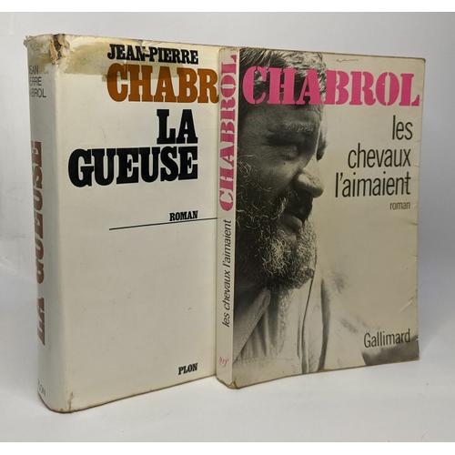 La Gueuse + Les Chevaux L'aimaient --- 2 Livres   de jean-pierre chabrol  Format Broch 