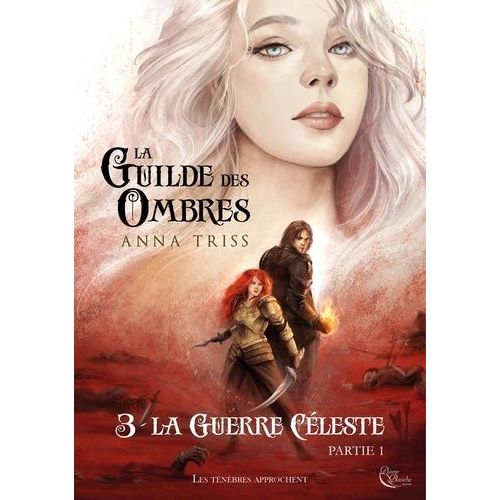 La Guilde Des Ombres - Tome 3 - La Guerre Cleste, Partie 1   de Triss Anna  Format Beau livre 