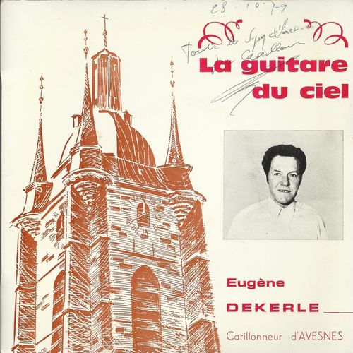 La Guitare Du Ciel : Le P'tit Quiquin, L'ame Des Potes, Parlez-Moi D'amour /  Les Vieilles De Notre Pays, O Sole Mio, Ma Normandie - Eugne Dekerle Carillonneur  De La Collgiale Saint-Nicolas D'avesnes (Le Carillon D'avesnes)