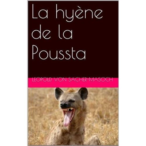 La Hyne De La Poussta   de Leopold von Sacher-Masoch