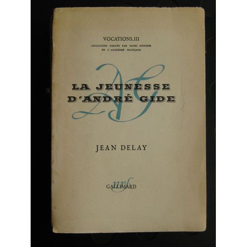 La Jeunesse D'andr Gide : Andr Gide Avant Andr Walter 1869-1890.   de Jean Delay  Format Broch 