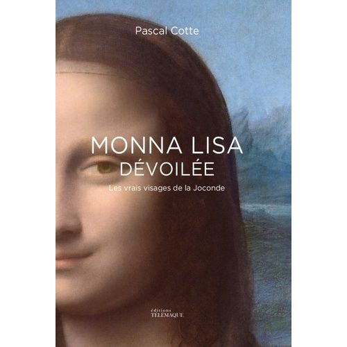 Mona Lisa Dvoile - Les Vrais Visages De La Joconde   de Cotte Pascal  Format Beau livre 