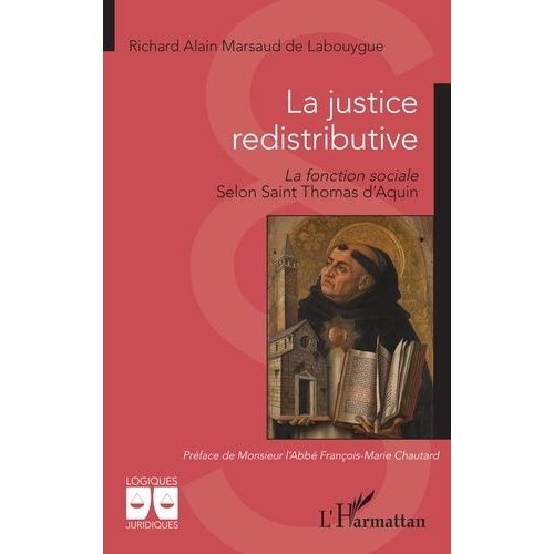 La Justice Redistributive - La Fonction Sociale Selon Saint Thomas D'aquin   de Marsaud de Labouygue Richard Alain  Format Beau livre 
