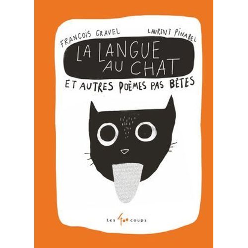 La Langue Au Chat Et Autres Pomes Pas Btes  