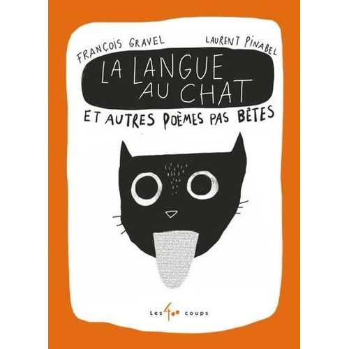 La Langue Au Chat Et Autres Pomes Pas Btes   de Gravel Franois  Format Album 