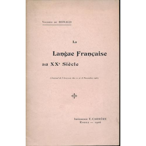 La Langue Franaise Au Xxe Sicle   de vicomte de bonald  Format Broch 