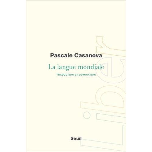 La Langue Mondiale. Traduction Et Domination  
