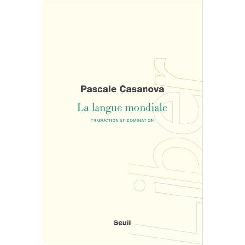 La Langue Mondiale - Traduction Et Domination    Format Broch 