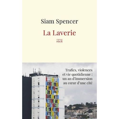 La Laverie - Trafics, Violences Et Une Vie Quotidienne : Un An D'immersion Au Coeur Des Cits    Format Grand Format 