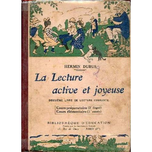 La Lecture Active Joyeuse - Deuxime Livre De Lecture Courante Cours Prparatoire (2e Degr) Cours lmentaire (1re Anne).   de Dubus Hermin 