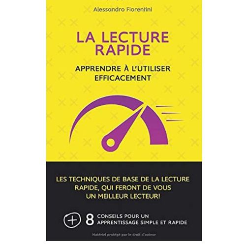 La Lecture Rapide: Apprendre  L'utiliser Efficacement: Les Techniques De Base De La Lecture Rapide, Qui Feront De Vous Un Meilleur Lecteur!   