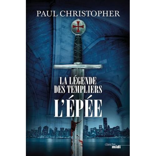 La Lgende Des Templiers - Tome 1 L'pe  