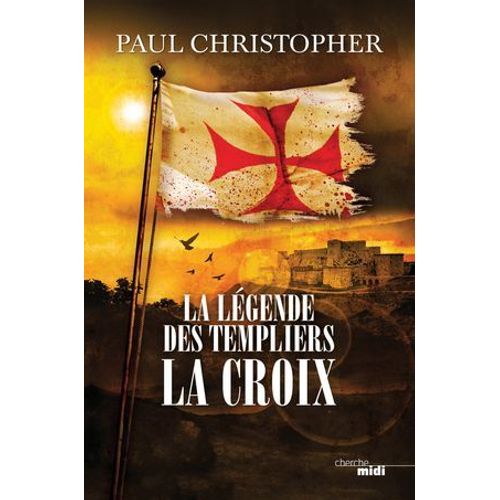 La Lgende Des Templiers - Tome 2 La Croix  