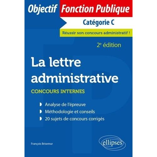 La Lettre Administrative - Concours Internes Catgorie C    Format Beau livre 