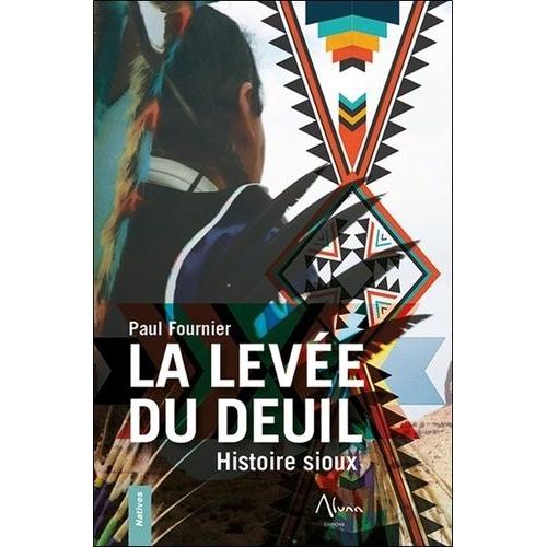 La Leve Du Deuil - Histoire Sioux   de paul fournier  Format Beau livre 