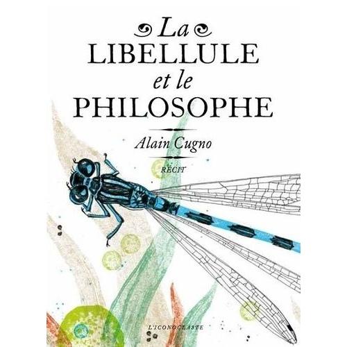 La Libellule Et Le Philosophe   de alain cugno  Format Broch 