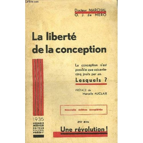 La Liberte De La Conception - La Conception N'est Possible Que 65 Jours Par An. Lesquels ?   de DR MARCHAL / DE MERO O.J.  Format Broch 
