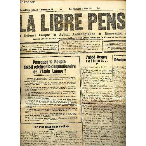 La Libre Pensee - N27/ Pourquoi Le Peuple Doit Il Celebrer Le Cinquantenaire De L Ecole Laque?/ L Abb Bergey Vaticine../ Reunion Du Bureau/Modifications Au Status/ Les Davides/ Notre Action Etc...   de COLLECTIF 