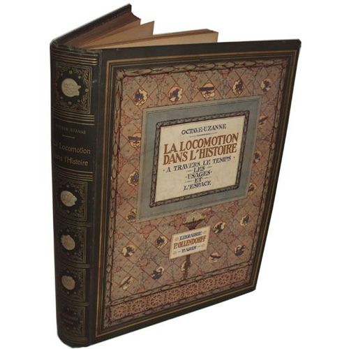 La Locomotion Dans L'histoire. A Travers Le Temps, Les Usages Et L'espace. Par Octave Uzanne. Rsum Pittoresque Et Anecdotique De L'histoire Gnrale Des Moyens De Transport Terrestres Et...   de octave uzanne  Format Reli 