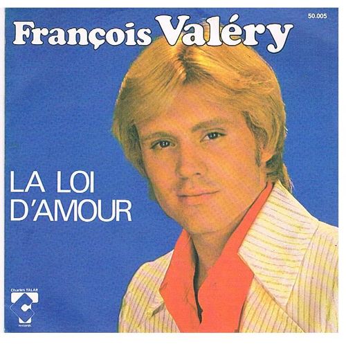 La Loi D'amour - Chanteur , Menteur   - Franois Valry