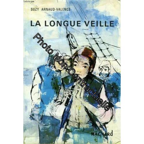 La Longue Veille   de Suzy Arnaud Valence 