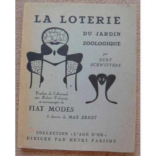 La Loterie Du Jardin Zoologique Accompagn De Fiat Modes   de Kurt Schwitters  Format Broch 
