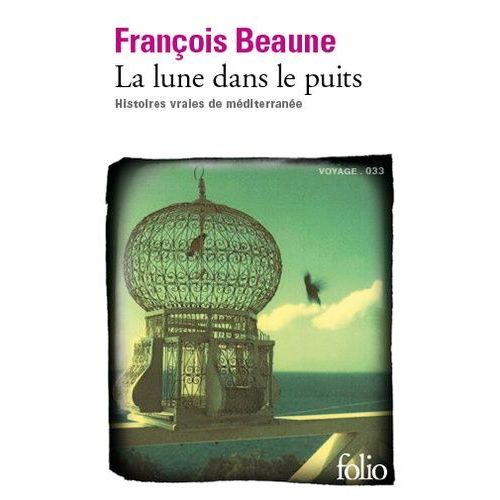 La Lune Dans Le Puits - Histoires Vraies De Mditerrane    Format Poche 