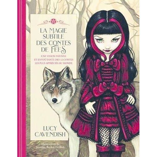 La Magie Subtile Des Contes De Fes - Une Vision Paenne Et Envotante Des 12 Contes Les Plus Apprcis Au Monde   de Cavendish Lucy  Format Beau livre 