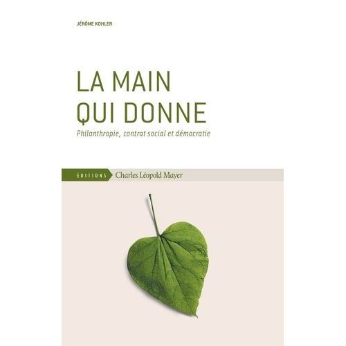La Main Qui Donne - Philanthropie, Contrat Social Et Dmocratie    Format Beau livre 