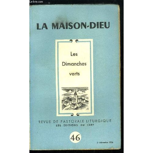 La Maison-Dieu N 46 - Dimanches Verts Et Mystre Pascal Par Jean Hild, Les Sries D vangiles Des Dimanches Aprs La Pentecote Par Ren Jean Hesbert, Le Dimanche Dans La Liturgie Byzantine Par I.H.(...)   de Collectif 