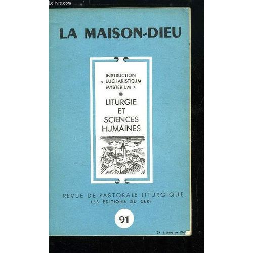 La Maison-Dieu N 91 - L Instruction Eucharisticum Mysterium, Liturgie Et Sciences Humaines, Commentaire De L Instruction Sur Le Culte Eucharistique Par J.M.R. Tillard, La Notion De Communaut Dans(...)   de Collectif 
