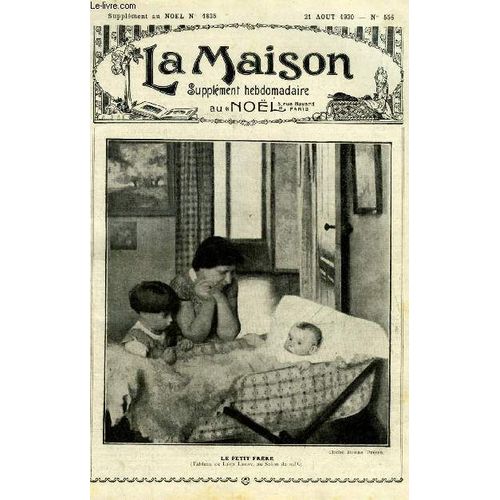 La Maison N 556 - Le Puits Par Marie Barrre Affre, Nous crivons (Suite) Par Pierre D Asvin, Le Dpart En Vacances Par Le Dr Pierval (Suite), Le Remords Des Pcheurs Est La Plus Grande Des(...)   de Collectif 