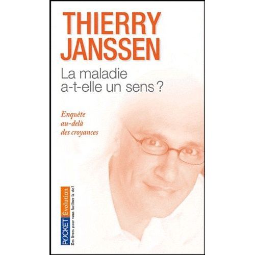 La Maladie A-T-Elle Un Sens ? - Enqute Au-Del Des Croyances   de Janssen Thierry  Format Poche 
