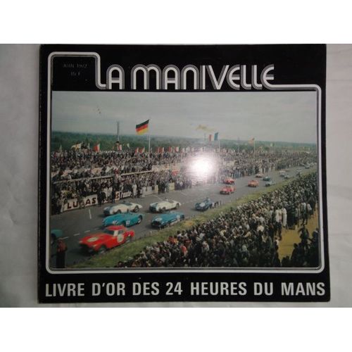 La Manivelle Livre D'or Des 24 Heures Du Mans   de Benoit Sixte Gay  Format Album 