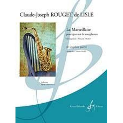 La Marseillaise Pour Quatuor De Saxophones - Arrangement Vincent Pages