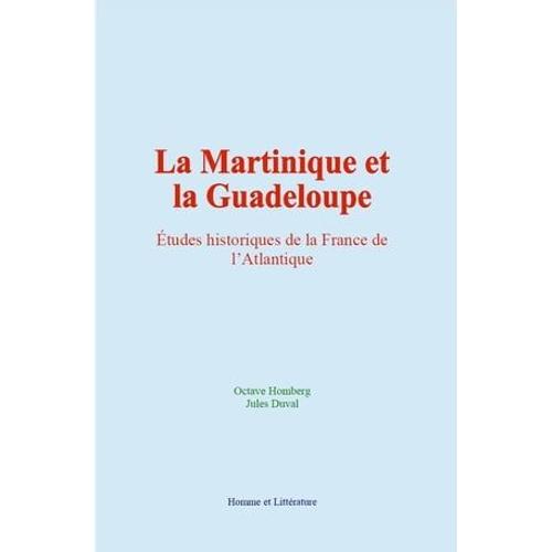 La Martinique Et La Guadeloupe   de Jules Duval