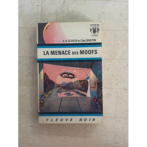 La Menace Des Moofs, Par K. H. Scheer & Clark Darlton    