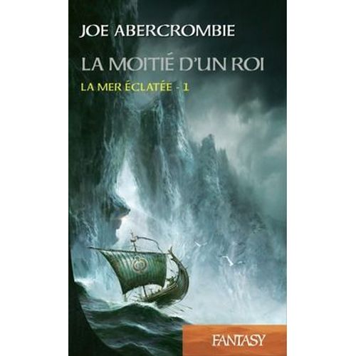 La Mer clate, Tome 1 : La Moiti D'un Roi   de Joe Abercrombie   Format Poche 