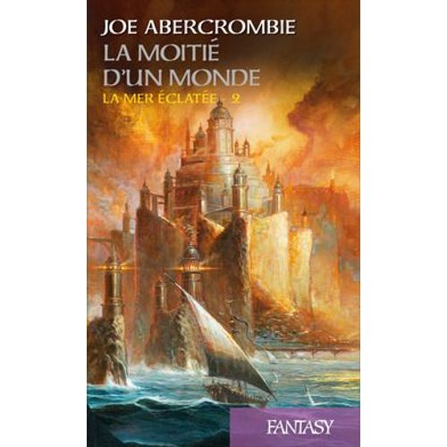 La Mer clate, Tome 2 : La Moiti D'un Monde   de Joe Abercrombie   Format Poche 