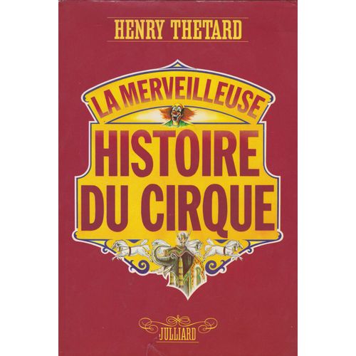 La Merveilleuse Histoire Du Cirque Suivie De Le Cirque Depuis La Guerre Par L.-R. Dauven. Rdition Du Texte Intgral De 1946, Avec Une Iconographie Largement Renouvele   