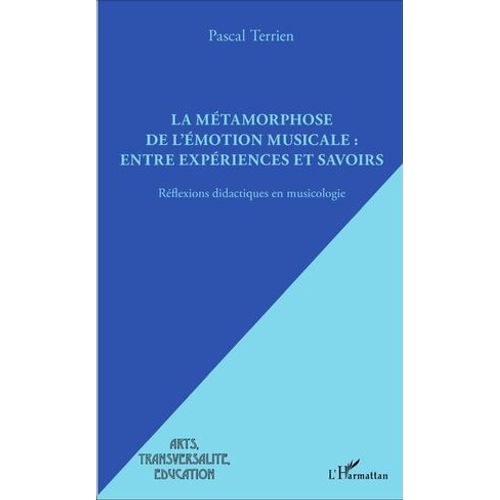 La Mtamorphose De L'motion Musicale : Entre Expriences Et Savoirs  