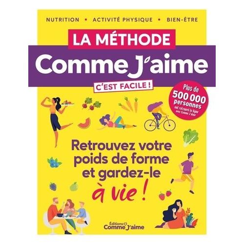 La Mthode Comme J'aime - C'est Facile ! Nutrition, Activit Physique, Bien-tre   de Collectif  Format Beau livre 
