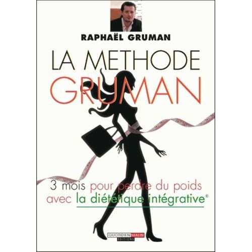 La Mthode Gruman - 3 Mois Pour Perdre Du Poids Avec La Dittique Intgrative    Format Poche 
