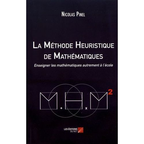 La Mthode Heuristique De Mathmatiques - Enseigner Les Mathmatiques Autrement  L'cole   de Pinel Nicolas  Format Beau livre 