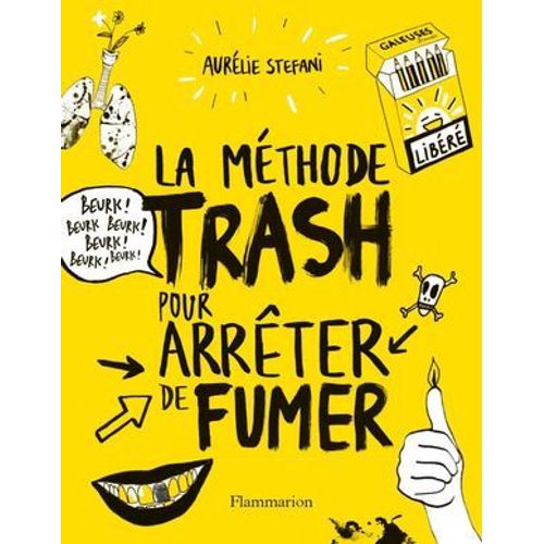 La Mthode Trash Pour Arrter De Fumer  