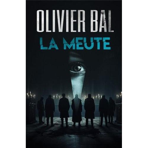 La Meute   de Bal Olivier  Format Beau livre 