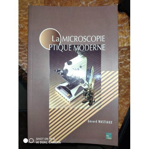 La Microscopie Optique Moderne   de Grard WASTIAUX 