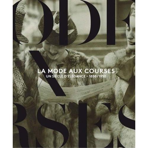 La Mode Aux Courses - Un Sicle D'lgance (1850-1950)   de Dubois Rubio Christophe  Format Broch 